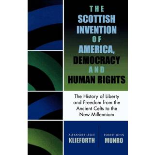The Scottish Invention of America, Democracy and Human Rights