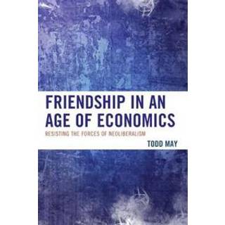 Friendship in an Age of Economics