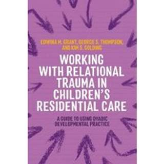Working with Relational Trauma in Children's Residential Care