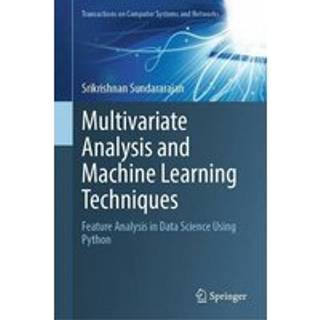 Multivariate Analysis and Machine Learning Techniques