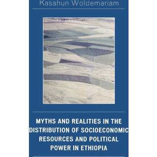 Myths and Realities in the Distribution of Socioeconomic Resources and Political Power in Ethiopia