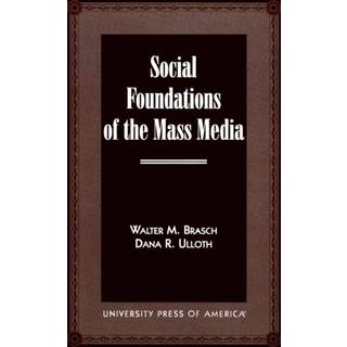 Social Foundations of the Mass Media