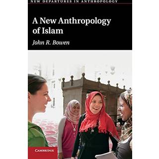 A New Anthropology of Islam