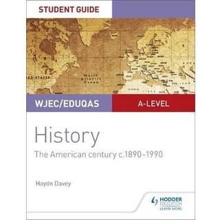 WJEC A-level History Student Guide Unit 3: The American century c.1890-1990