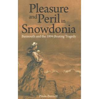 Pleasure and Peril in Snowdonia - Barmouth and the 1894 Boating Tragedy