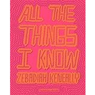 All The Things I know - Zebadiah Keneally