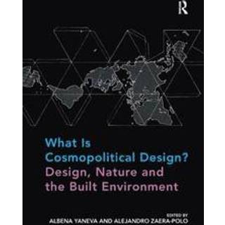 What Is Cosmopolitical Design? Design, Nature and the Built Environment
