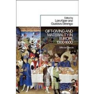 Gift-Giving and Materiality in Europe, 1300-1600