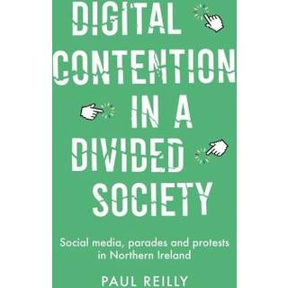Digital Contention in a Divided Society