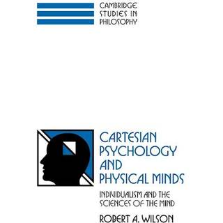 Cartesian Psychology and Physical Minds