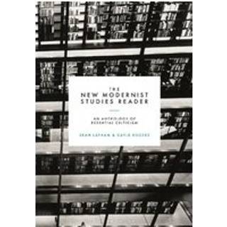 The New Modernist Studies Reader