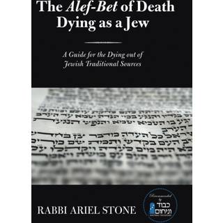 The Alef-Bet of Death Dying as a Jew
