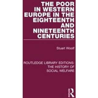 The Poor in Western Europe in the Eighteenth and Nineteenth Centuries