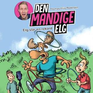 Den mandige elg #4: Elg slår en rekord (Lydbog)