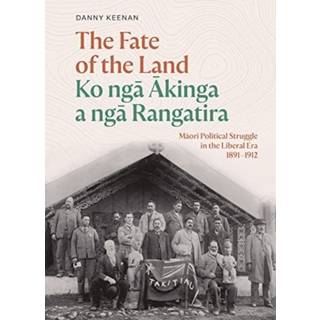 The Fate of the Land Ko nga Akinga a nga Rangatira