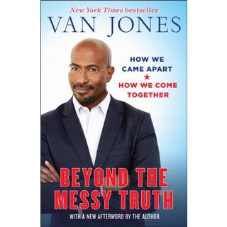 Beyond the Messy Truth