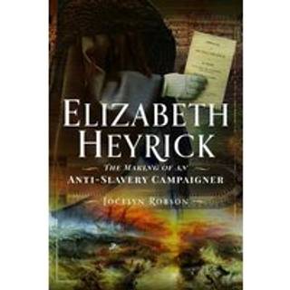 Elizabeth Heyrick: The Making of an Anti-Slavery Campaigner