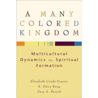A Many Colored Kingdom – Multicultural Dynamics for Spiritual Formation