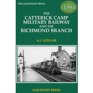 The Catterick Camp Military Railway and the Richmond Branch
