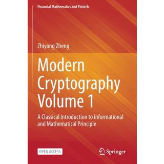 Modern Cryptography Volume 1 (4, 2022) | Zhiyong Zheng