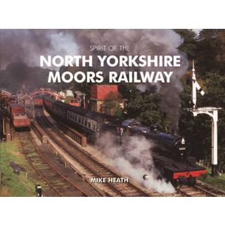 Spirit of the North Yorkshire Moors Railway