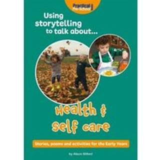 Using Storytelling To Talk About...Health & Self Care