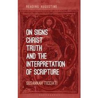 On Signs, Christ, Truth and the Interpretation of Scripture