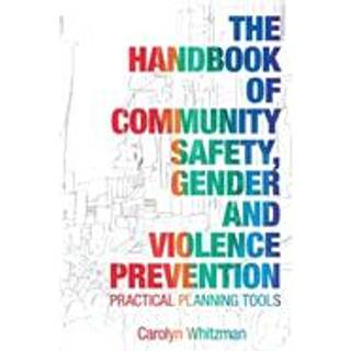 The Handbook of Community Safety Gender and Violence Prevention