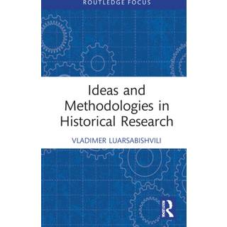 Ideas and Methodologies in Historical Research
