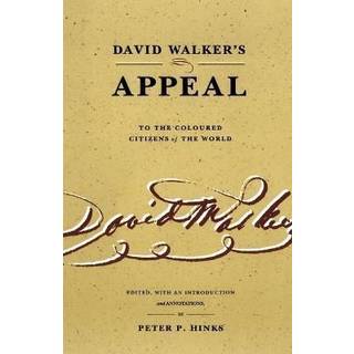 David Walker’s Appeal to the Coloured Citizens of the World