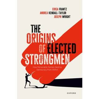 The Origins of Elected Strongmen