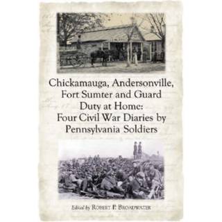 Chickamauga, Andersonville, Fort Sumter and Guard Duty at Home