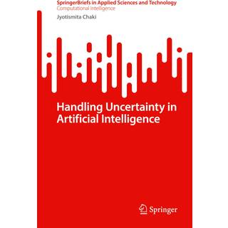 Handling Uncertainty in Artificial Intelligence