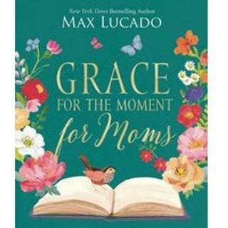 Grace for the Moment for Moms