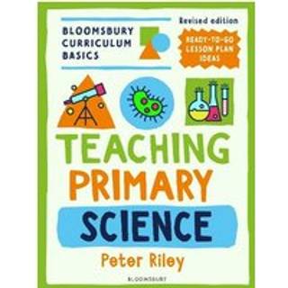 Bloomsbury Curriculum Basics: Teaching Primary Science