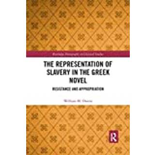 The Representation of Slavery in the Greek Novel