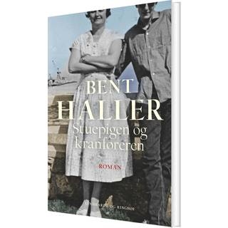 Bent Haller - Stuepigen og kranføreren