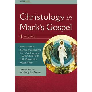 Christology in Mark's Gospel: Four Views