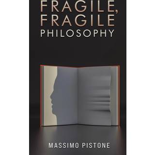 Fragile, Fragile Philosophy