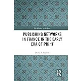 Publishing Networks in France in the Early Era of Print