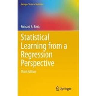 Statistical Learning from a Regression Perspective