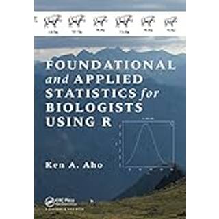 Foundational and Applied Statistics for Biologists Using R