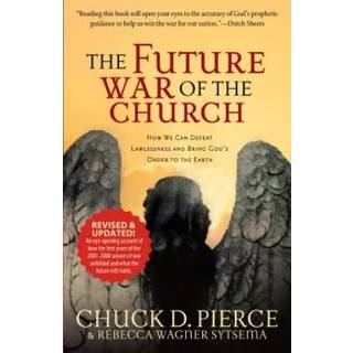 The Future War of the Church – How We Can Defeat Lawlessness and Bring God`s Order to the Earth