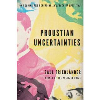 Proustian Uncertainties