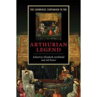 The Cambridge Companion to the Arthurian Legend