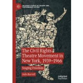 The Civil Rights Theatre Movement in New York, 1939–1966