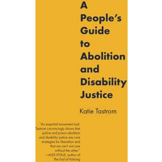 A People's Guide to Abolition and Disability Justice