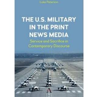 The U.S. Military in the Print News Media