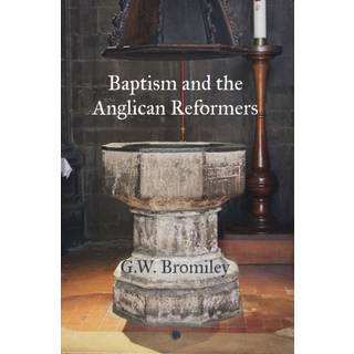 Baptism and the Anglican Reformers