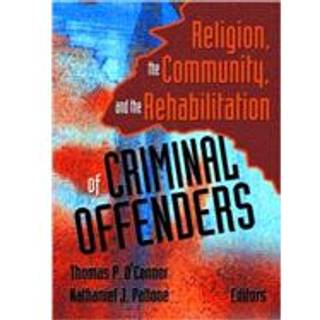 Religion, the Community, and the Rehabilitation of Criminal Offenders